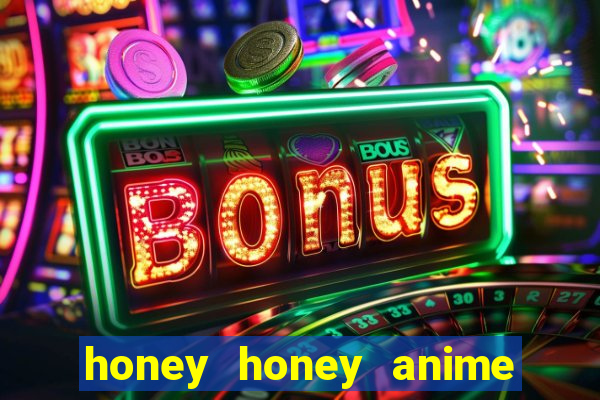 honey honey anime onde assistir